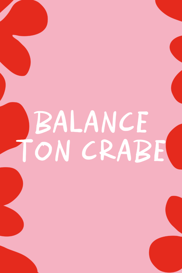 Balance ton crabe – Édition